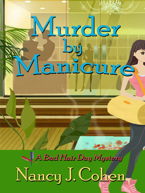 Title details for Murder by Manicure by Nancy J. Cohen - Available
